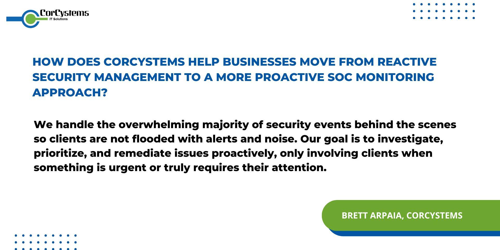 CorCystems Q&A explaining how proactive SOC monitoring helps reduce alert noise, prioritize threats, and improve coordinated security response.